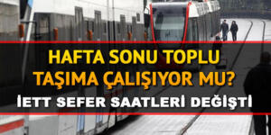 Hafta sonu otobüs, metro, metrobüs ve Marmaray çalışıyor mu? Sokağa çıkma yasağında toplu taşıma var mı? İşte İETT sefer saatleri